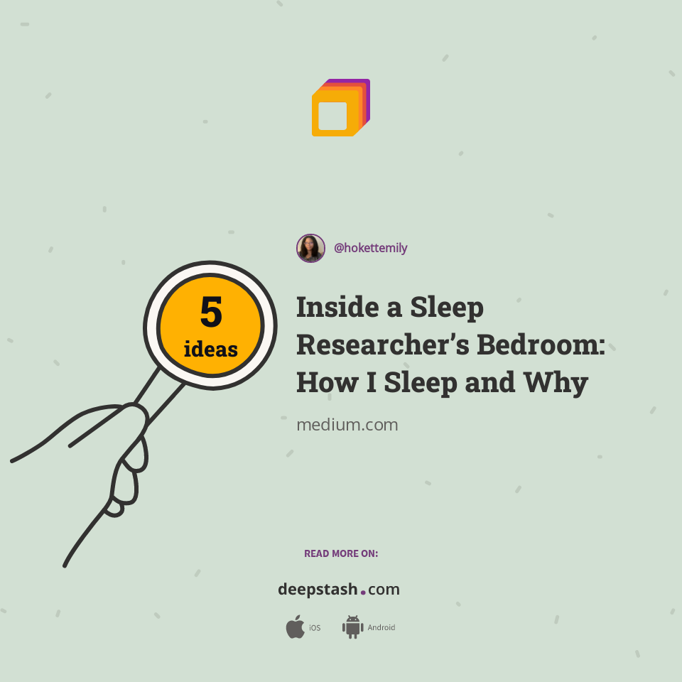 Inside A Sleep Researcher s Bedroom How I Sleep And Why Deepstash