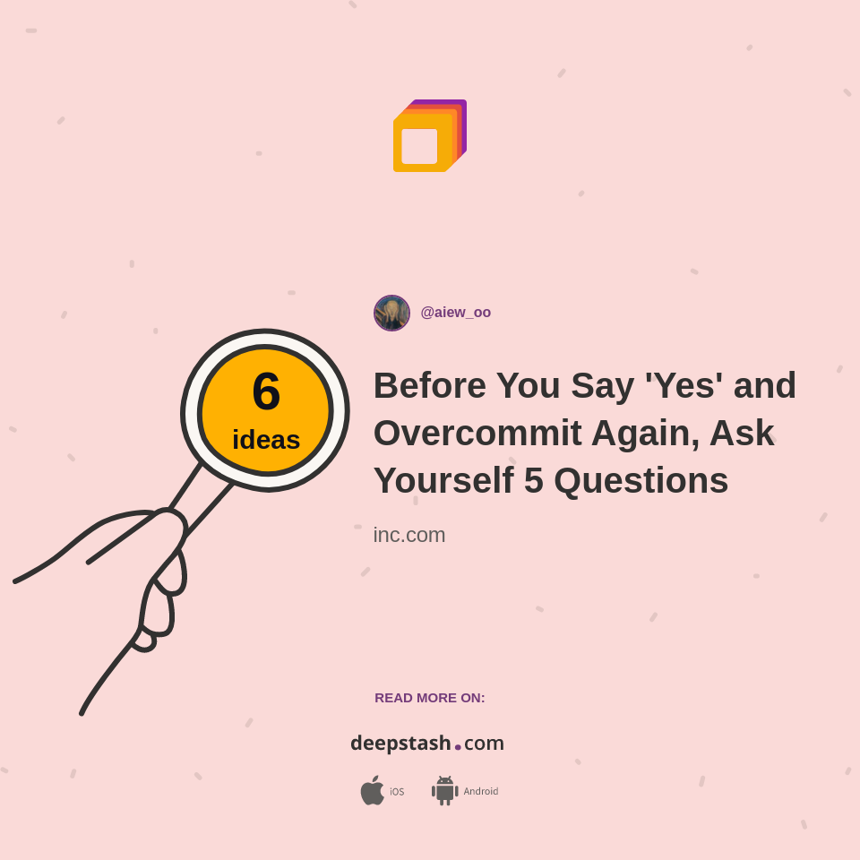 Before You Say 'Yes' and Overcommit Again, Ask Yourself 5 Questions