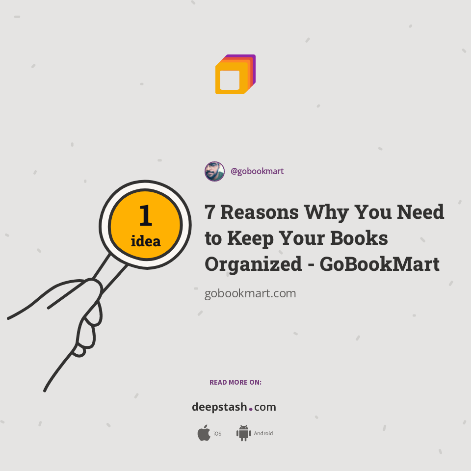 7 Reasons Why You Need to Keep Your Books Organized GoBookMart Deepstash