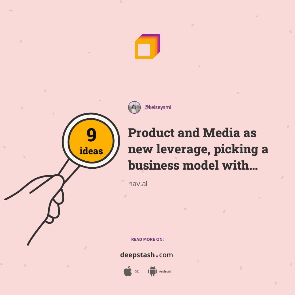 Product and Media as new leverage, picking a business model with leverage and building your judgement.