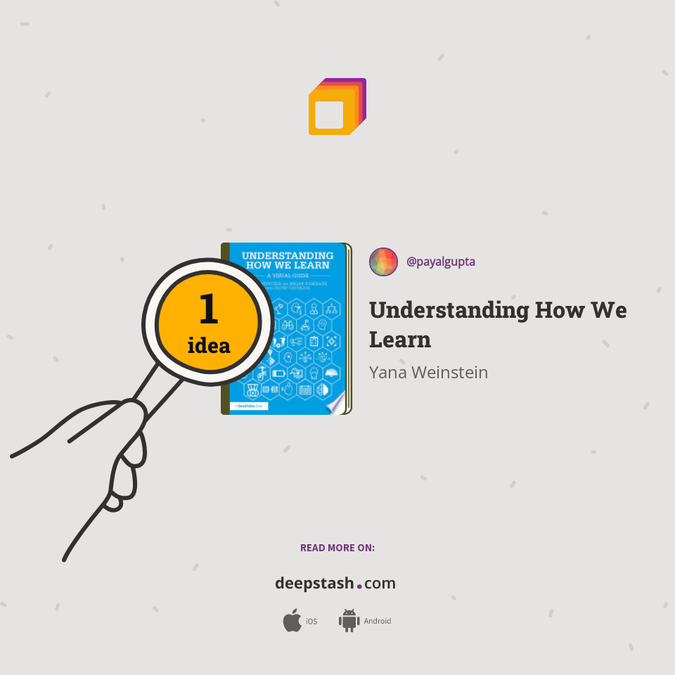 Understanding How We Learn | Deepstash