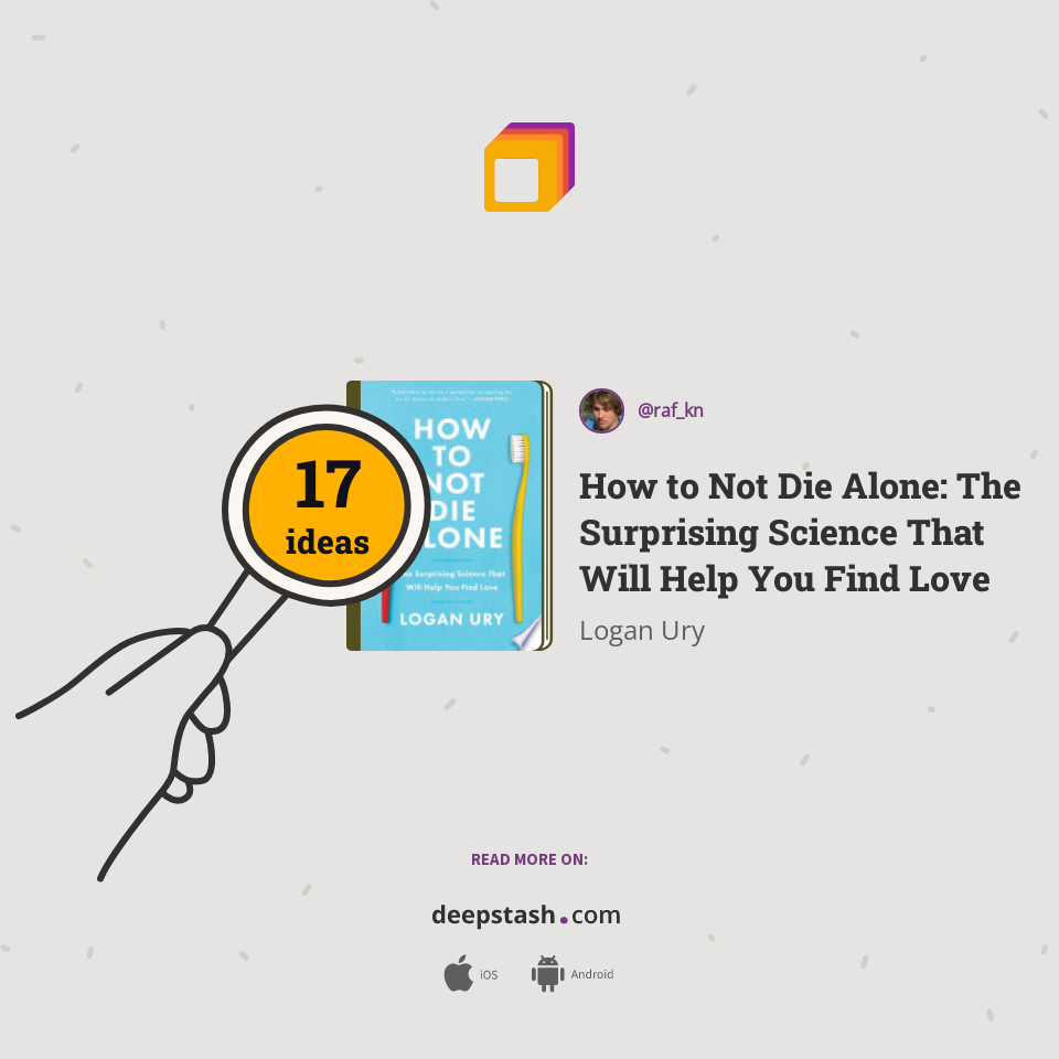 How to Not Die Alone: The Surprising Science That Will Help You Find Love