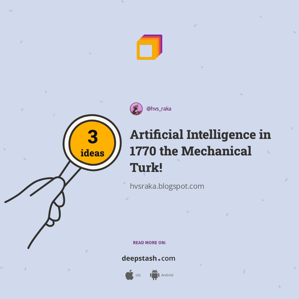 Artificial Intelligence in 1770 the Mechanical Turk! Deepstash
