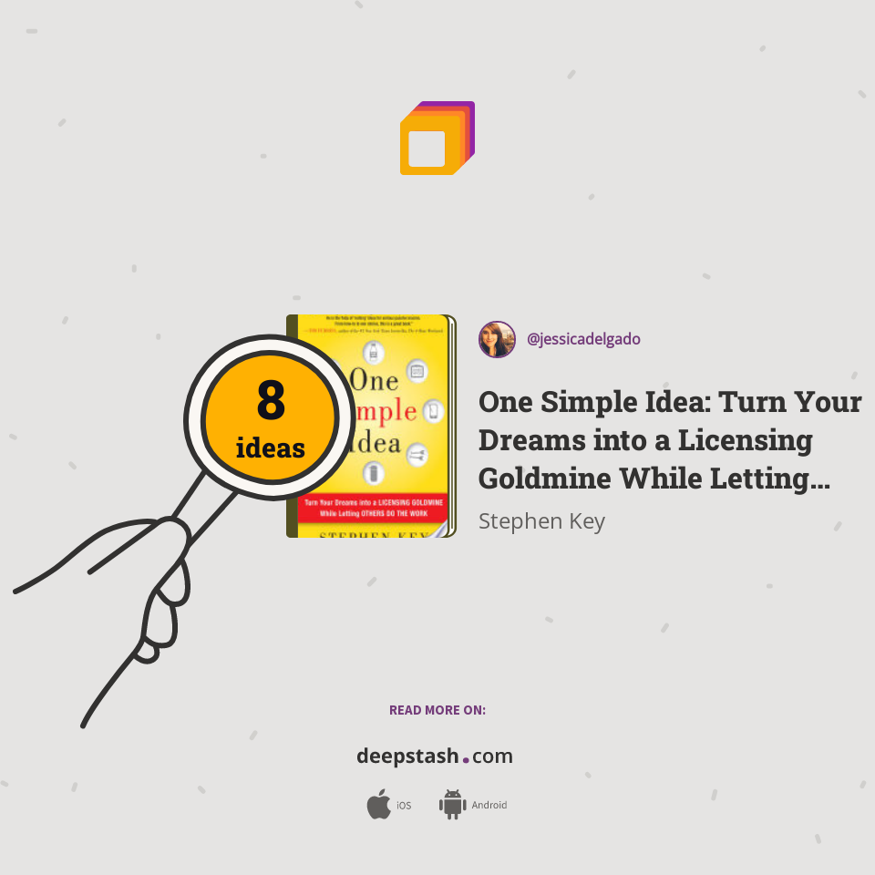 One Simple Idea: Turn Your Dreams into a Licensing Goldmine While Letting Others Do the Work