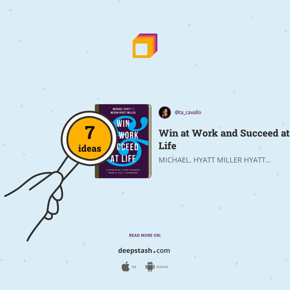Win at Work and Succeed at Life Deepstash