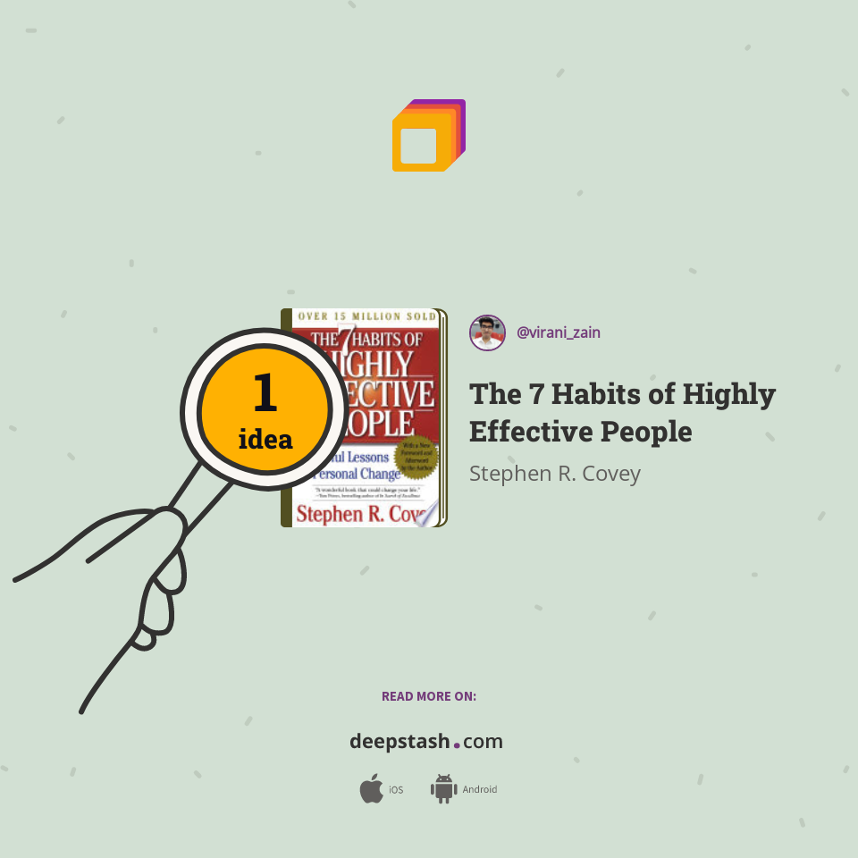The 7 Habits Of Highly Effective People Deepstash The 7 Habits Of Highly Effective People Deepstash