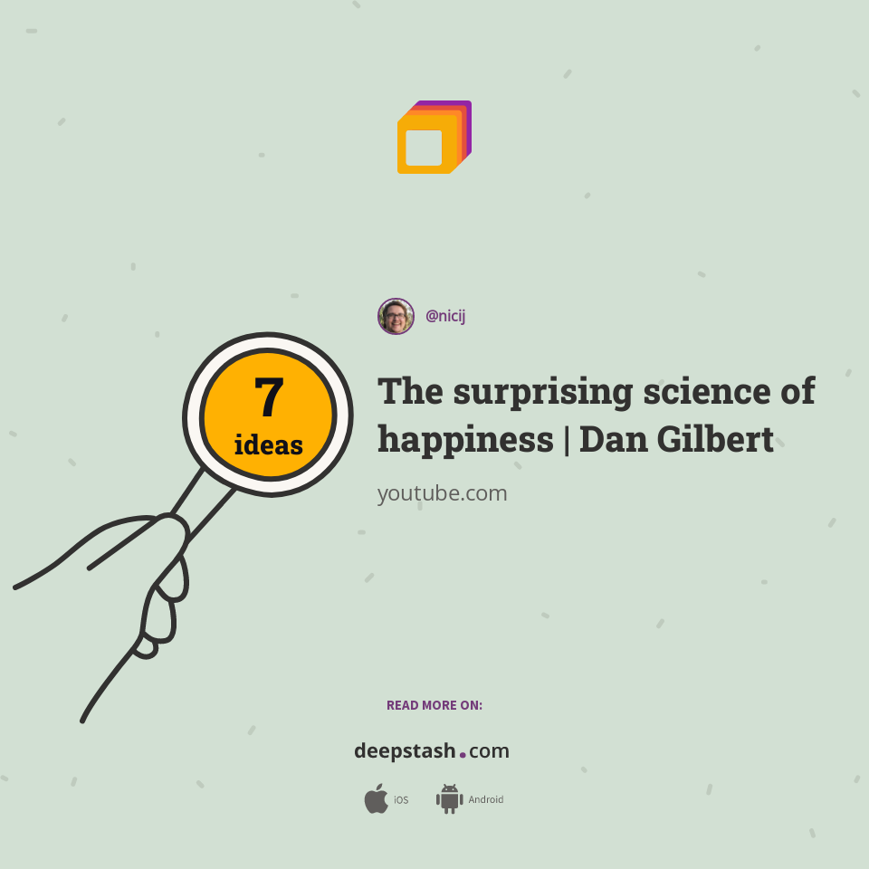 The surprising science of happiness | Dan Gilbert