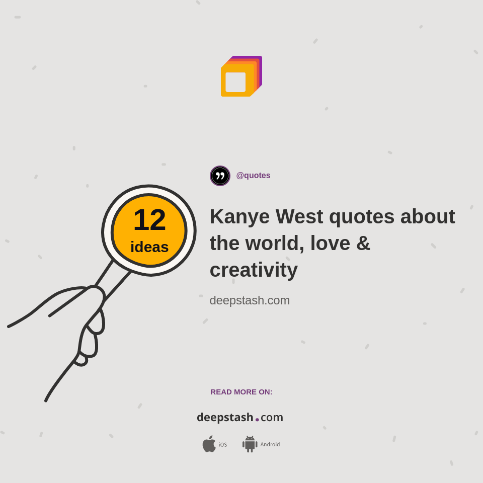 Kanye West quotes about the world, love & creativity