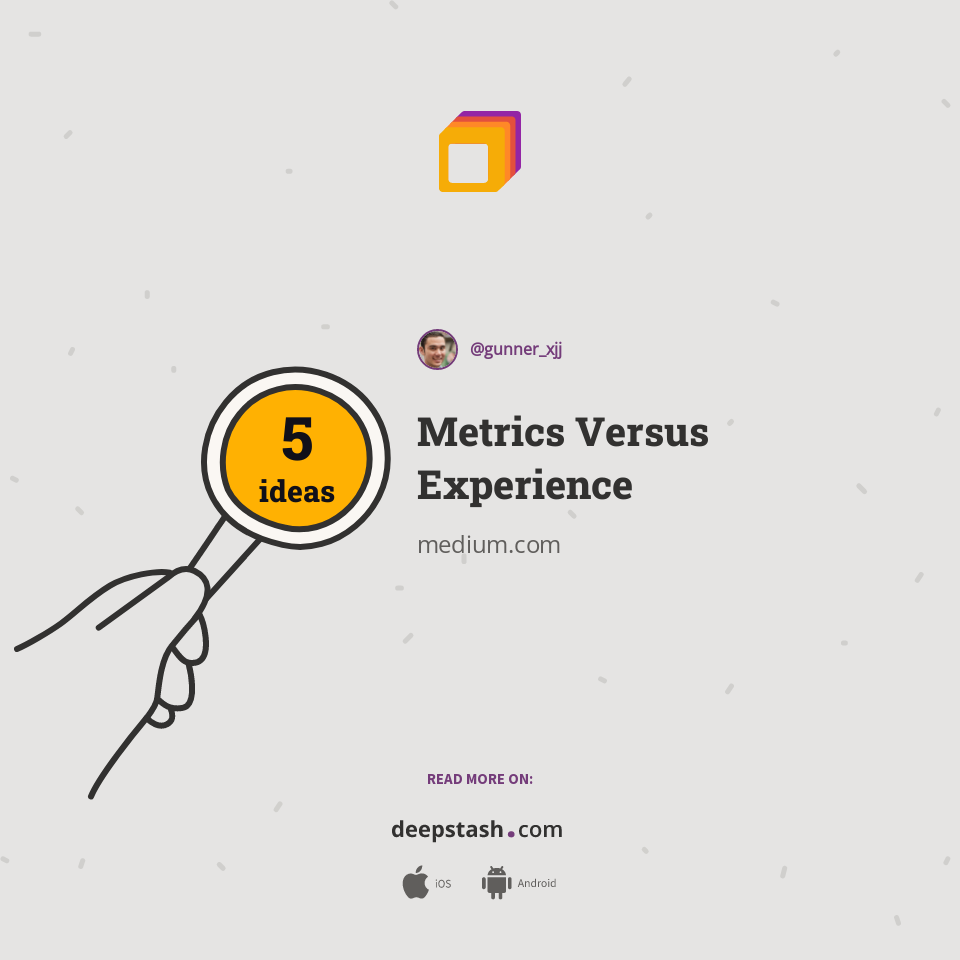 Metrics Versus Experience