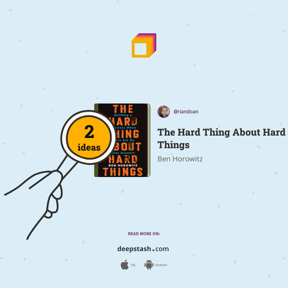 The Hard Thing About Hard Things | Deepstash