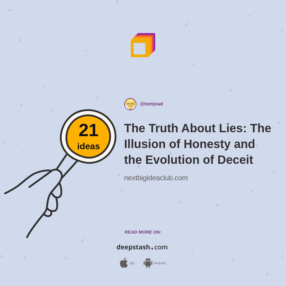 The Truth About Lies: The Illusion of Honesty and the Evolution of Deceit
