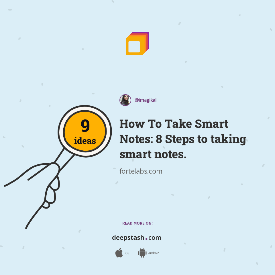 How To Take Smart Notes: 8 Steps to taking smart notes. - Deepstash