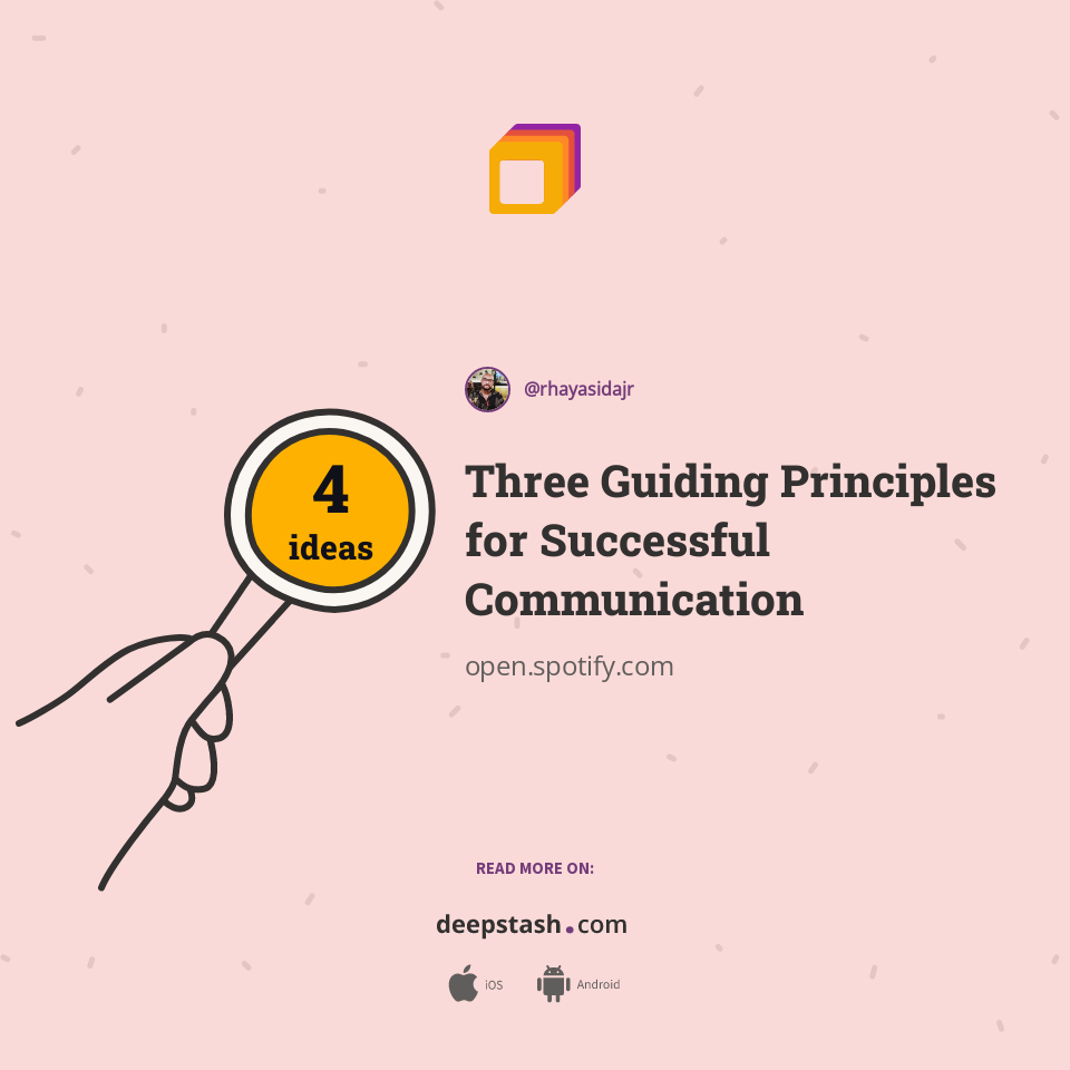 Three Guiding Principles for Successful Communication Deepstash