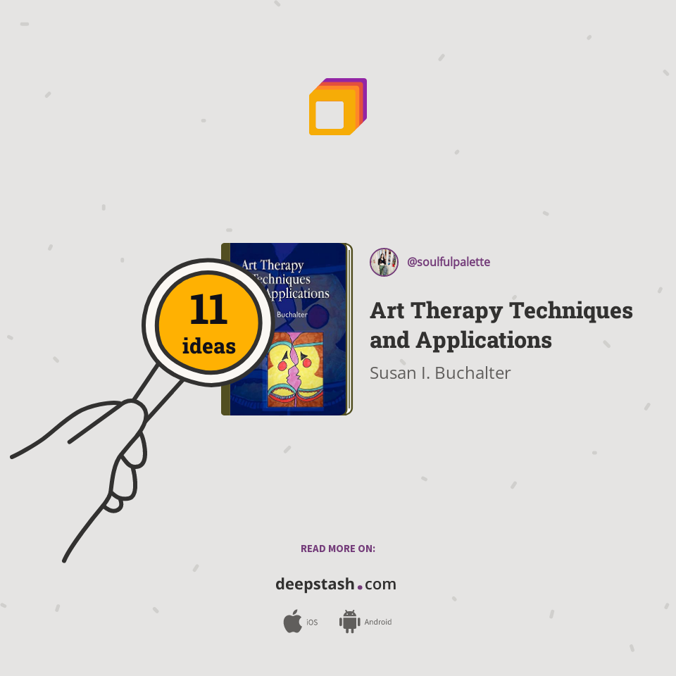 Art Therapy Techniques and Applications Deepstash