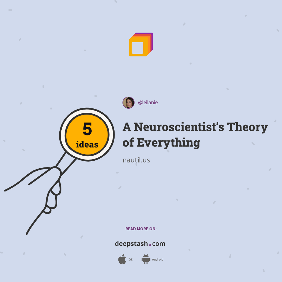 A Neuroscientist’s Theory of Everything