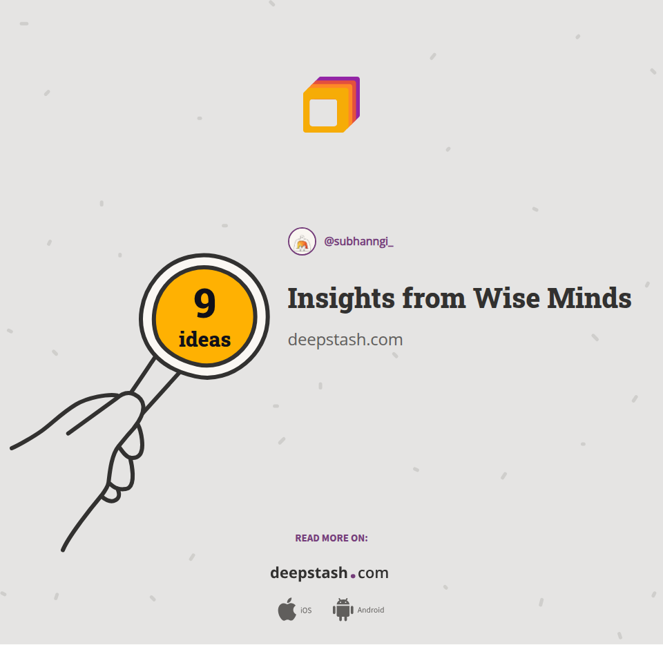 Insights from Wise Minds | Deepstash