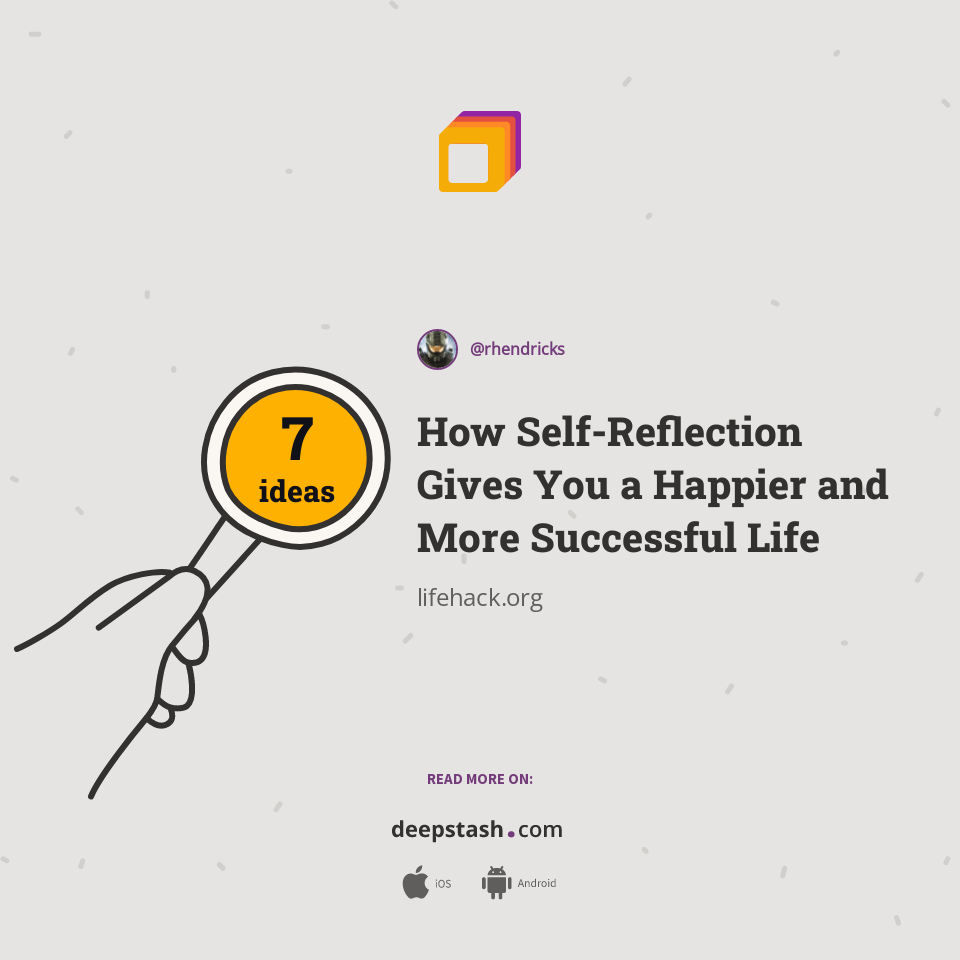 How Self-Reflection Gives You a Happier and More Successful Life