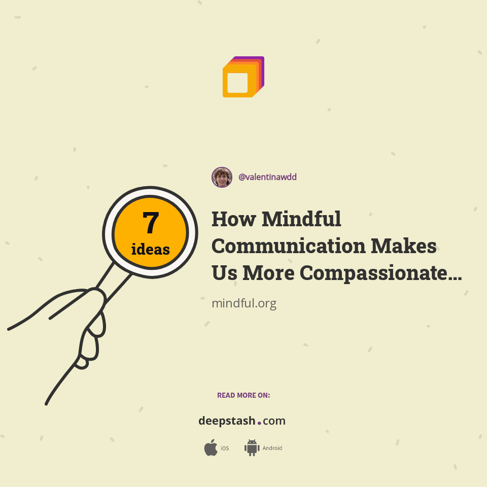 How Mindful Communication Makes Us More Compassionate - Mindful