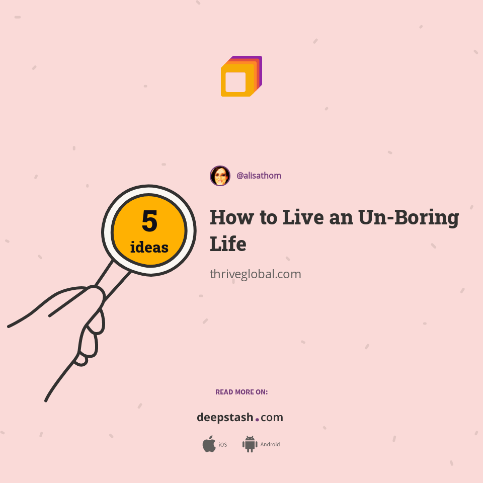 How to Live an Un-Boring Life