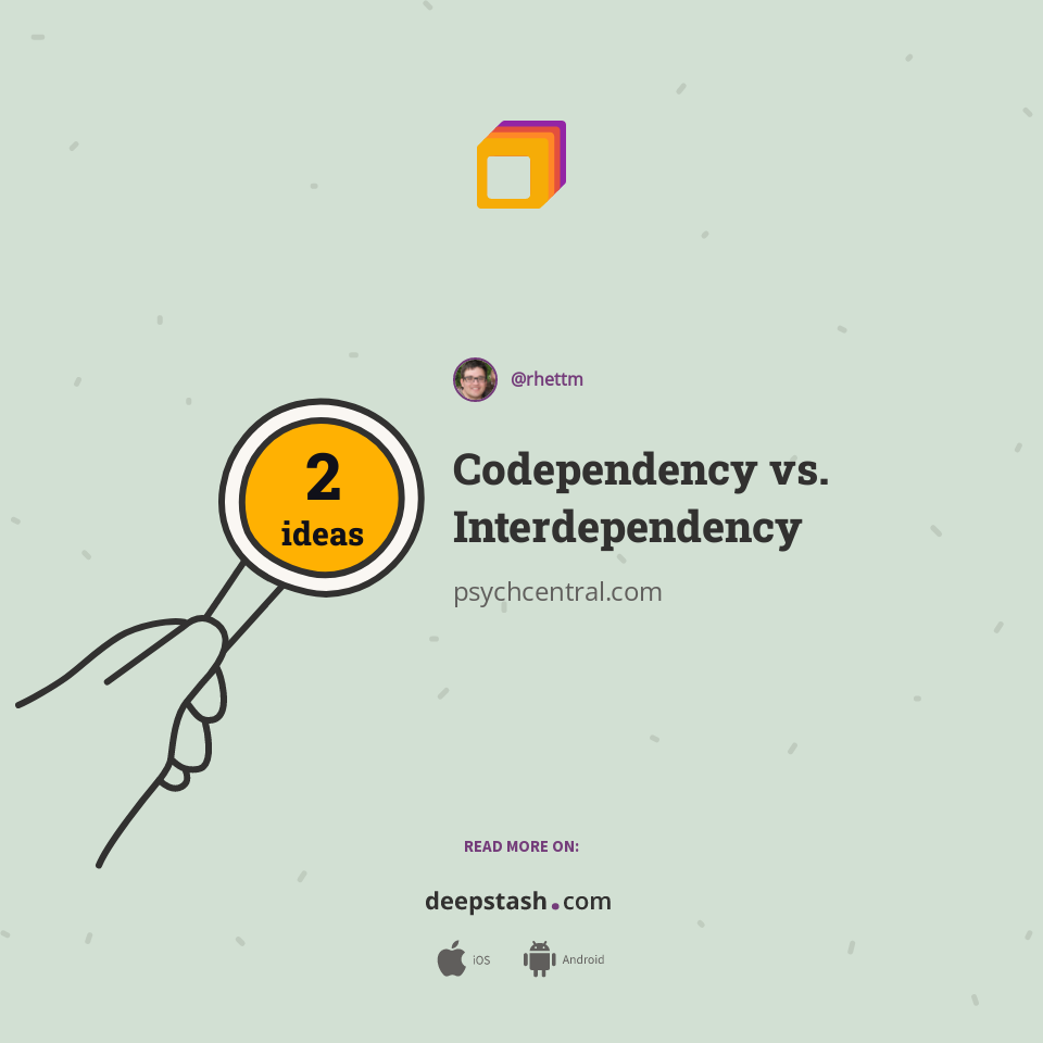 Codependency vs. Interdependency - Deepstash
