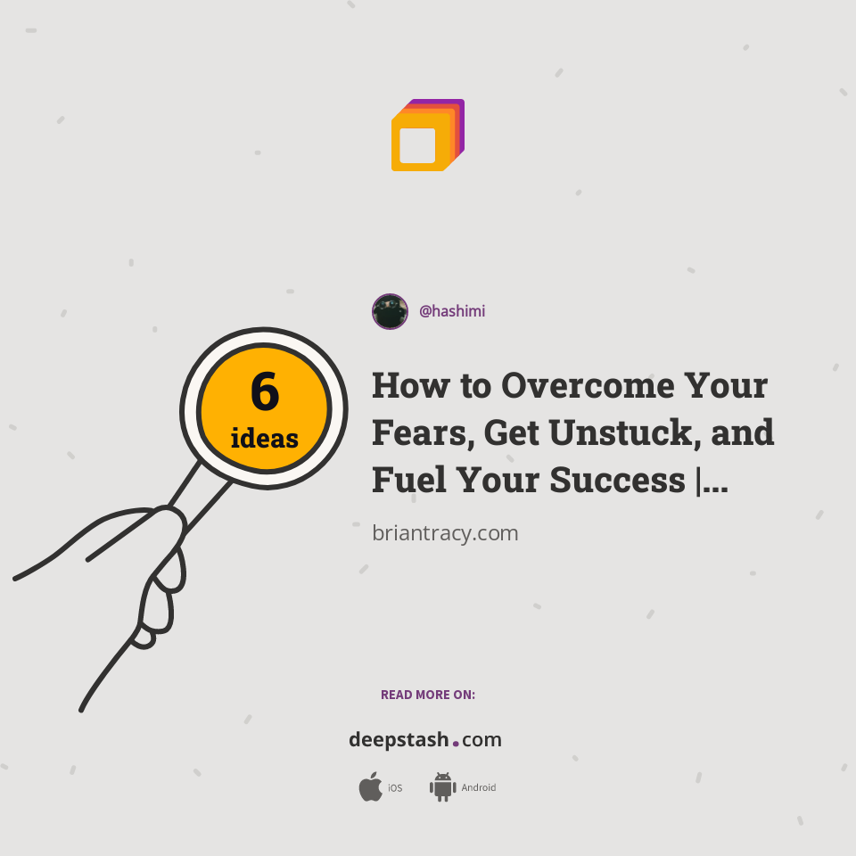 How to Overcome Your Fears, Get Unstuck, and Fuel Your Success |...