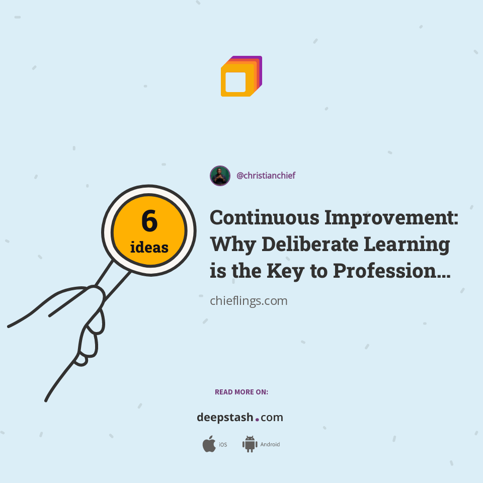 Continuous Improvement: Why Deliberate Learning is the Key to ...