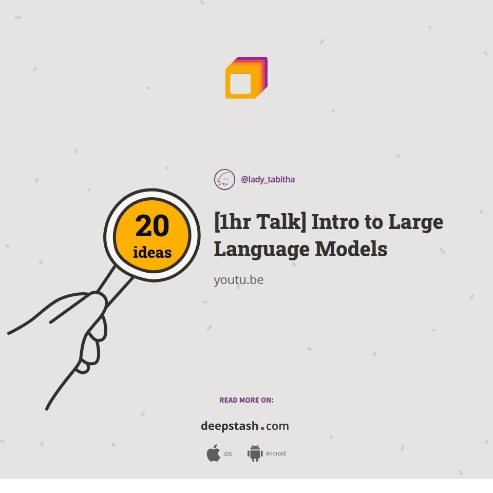 [1hr Talk] Intro to Large Language Models | Deepstash
