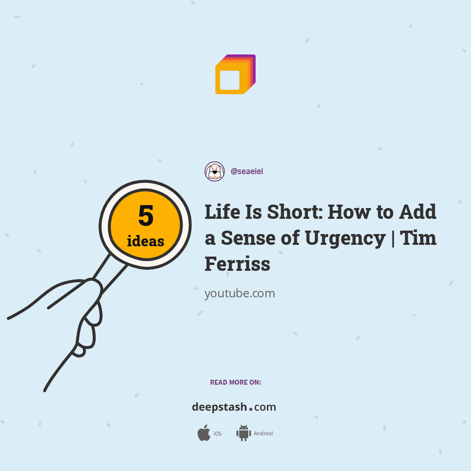Life Is Short: How to Add a Sense of Urgency | Tim Ferriss