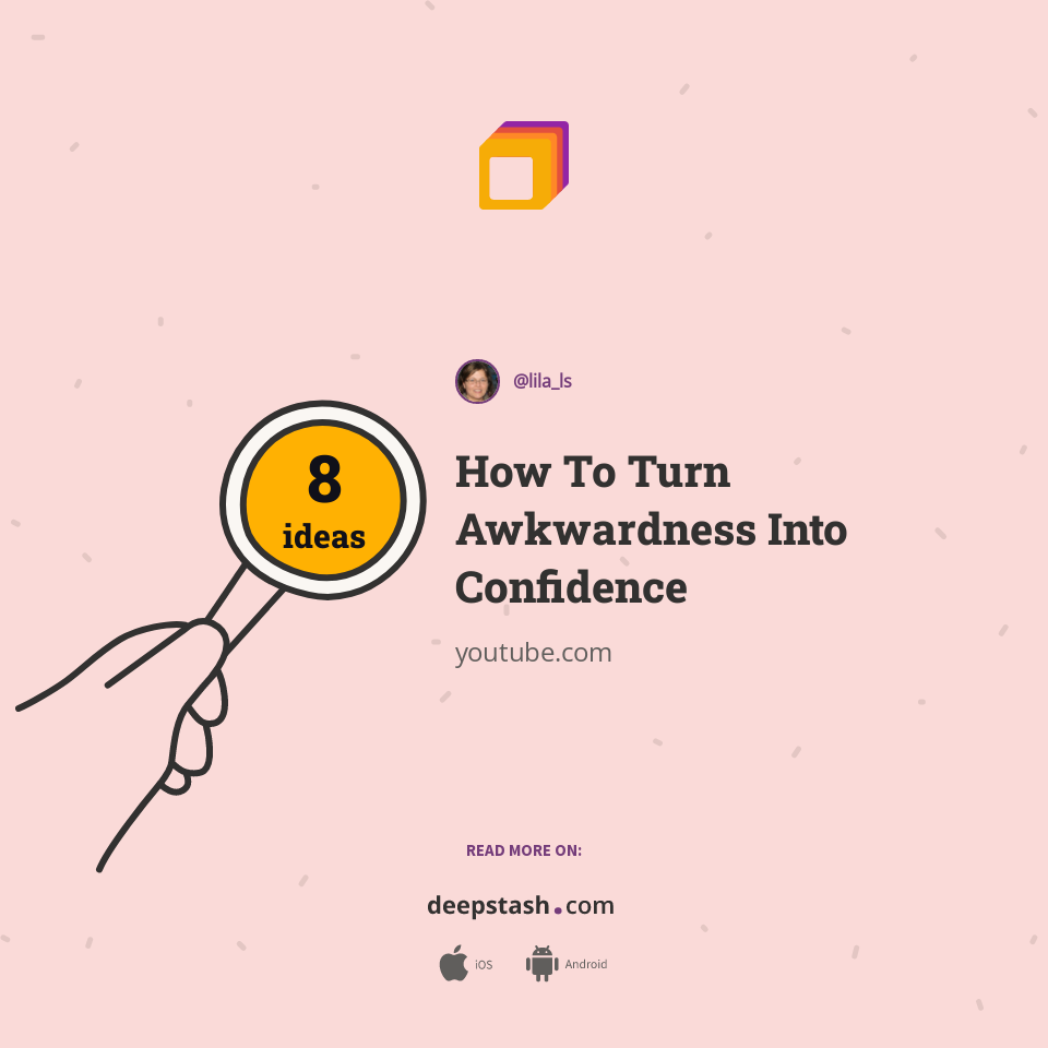 How To Turn Awkwardness Into Confidence