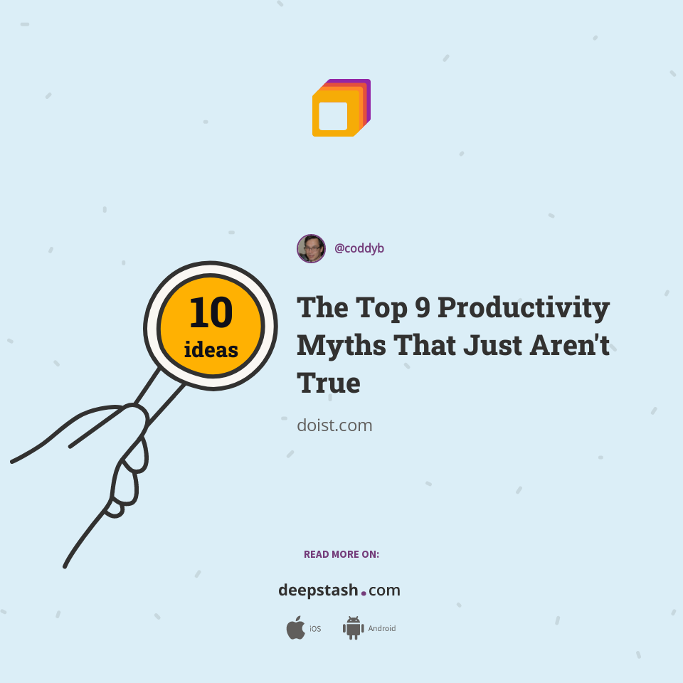 The Top 9 Productivity Myths That Just Aren't True