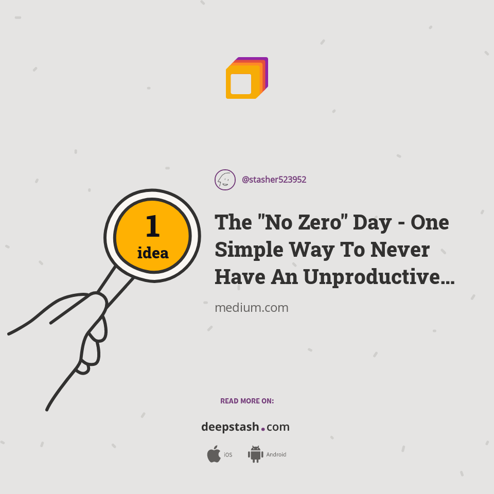 The "No Zero" Day - One Simple Way To Never Have An Unproductive Day