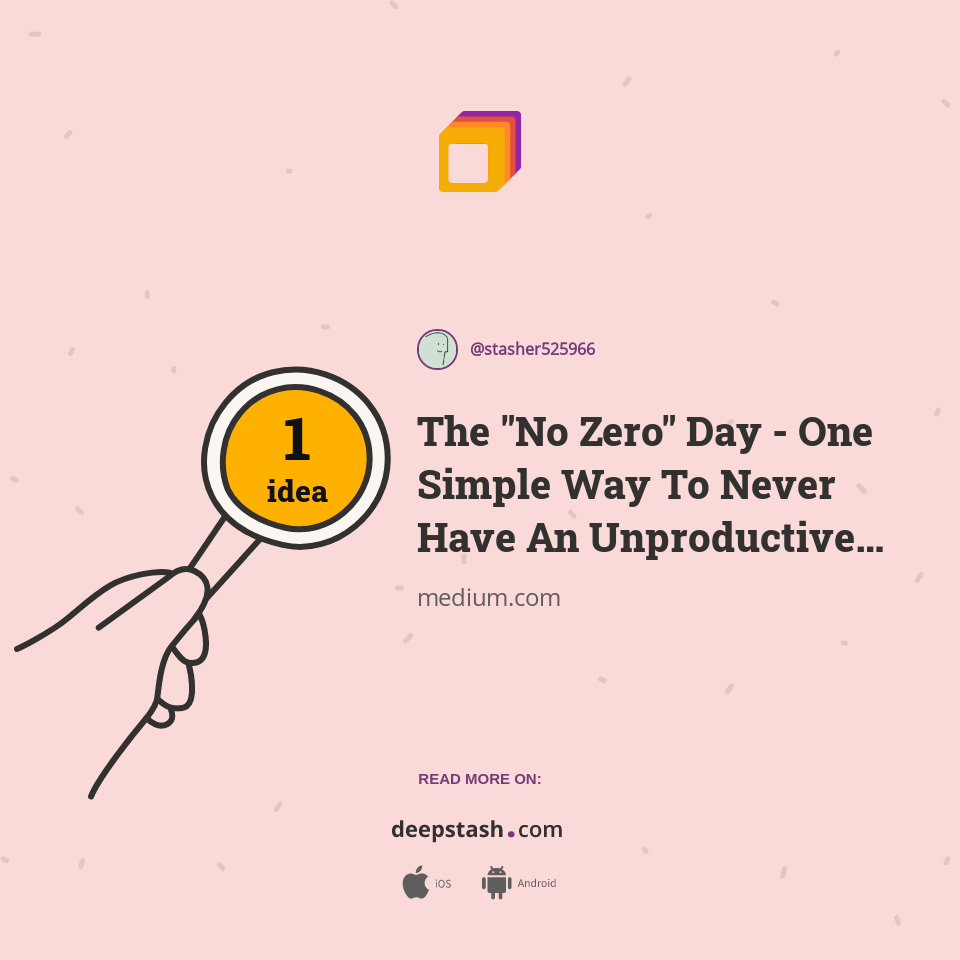 The "No Zero" Day - One Simple Way To Never Have An Unproductive Day