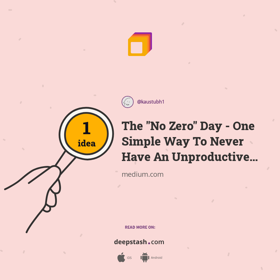 The "No Zero" Day - One Simple Way To Never Have An Unproductive Day