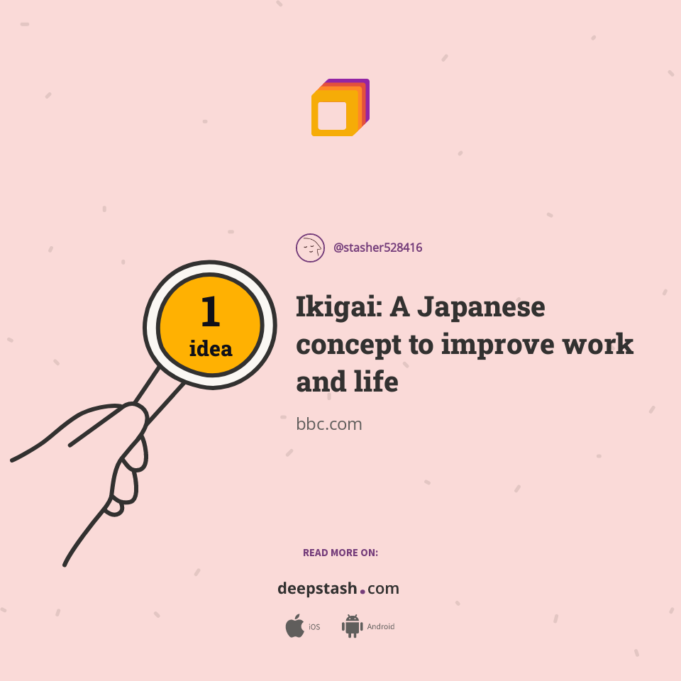 Ikigai: A Japanese concept to improve work and life