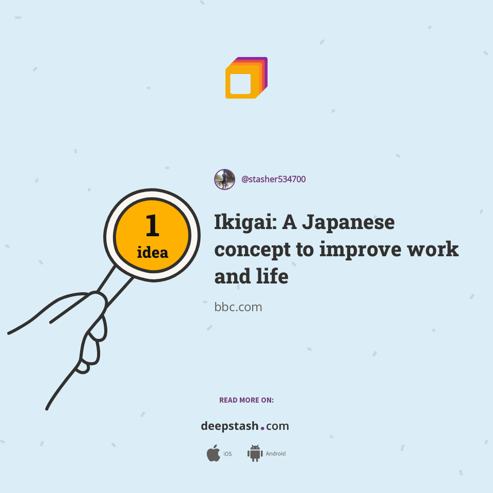 Ikigai: A Japanese concept to improve work and life