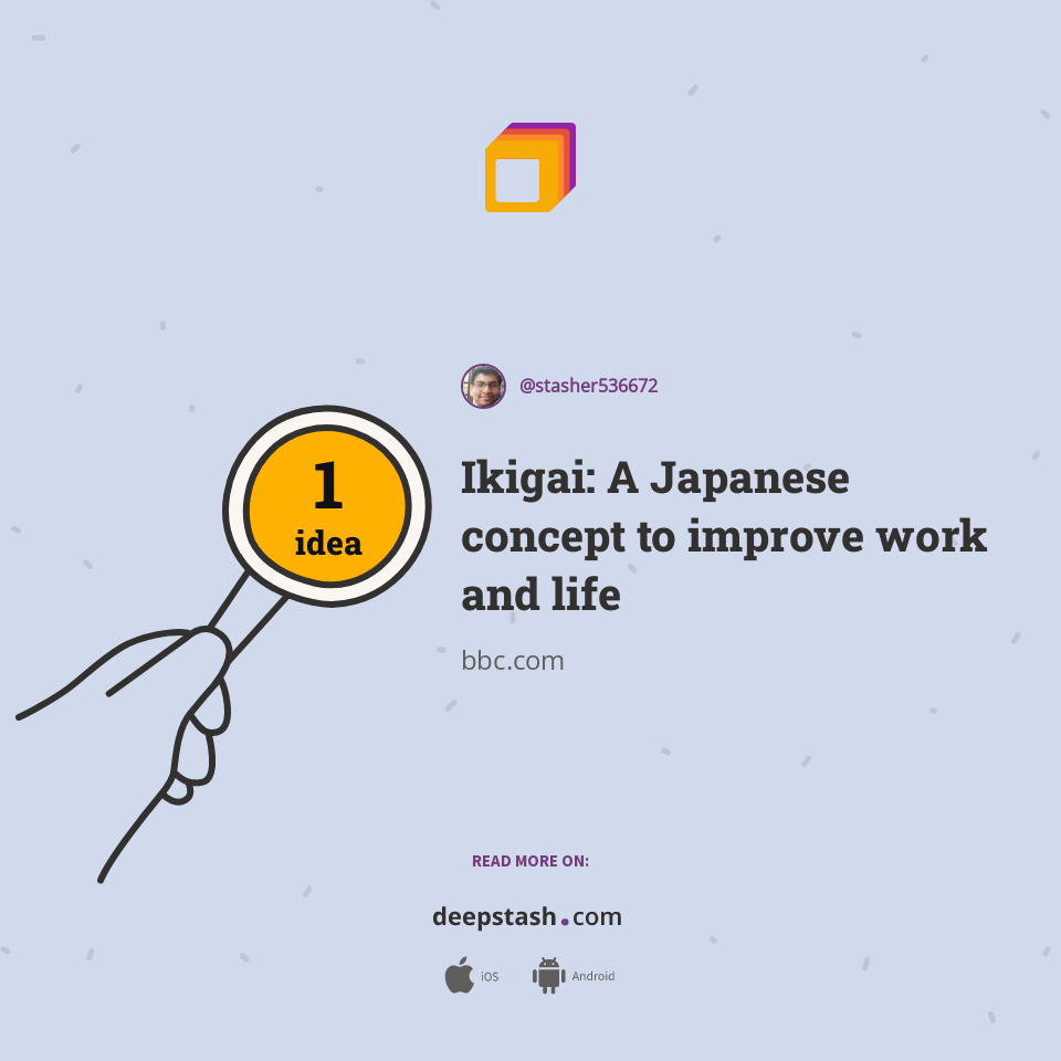 Ikigai: A Japanese concept to improve work and life