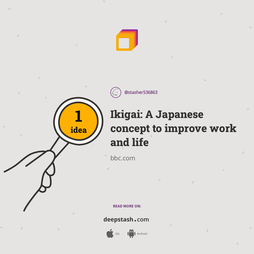 Ikigai: A Japanese concept to improve work and life