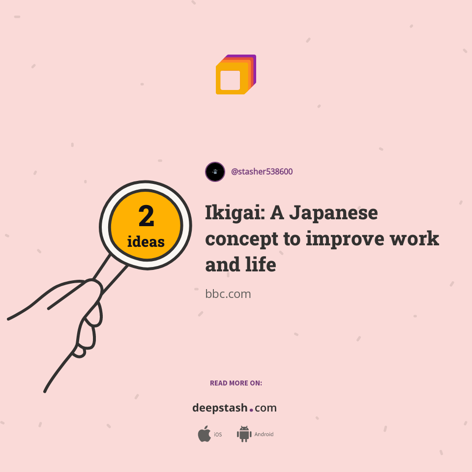 Ikigai: A Japanese concept to improve work and life