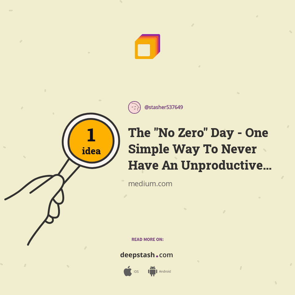 The "No Zero" Day - One Simple Way To Never Have An Unproductive Day