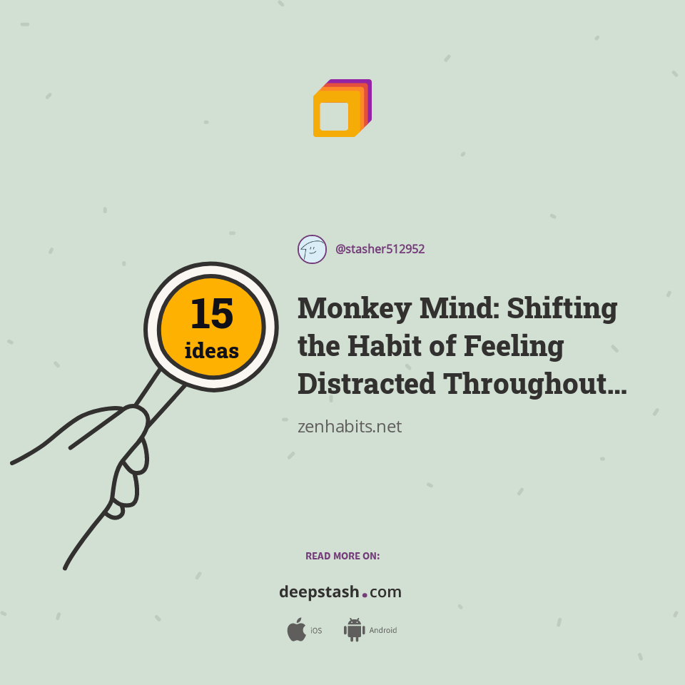 Monkey Mind: Shifting the Habit of Feeling Distracted Throughout the Day : zen habits