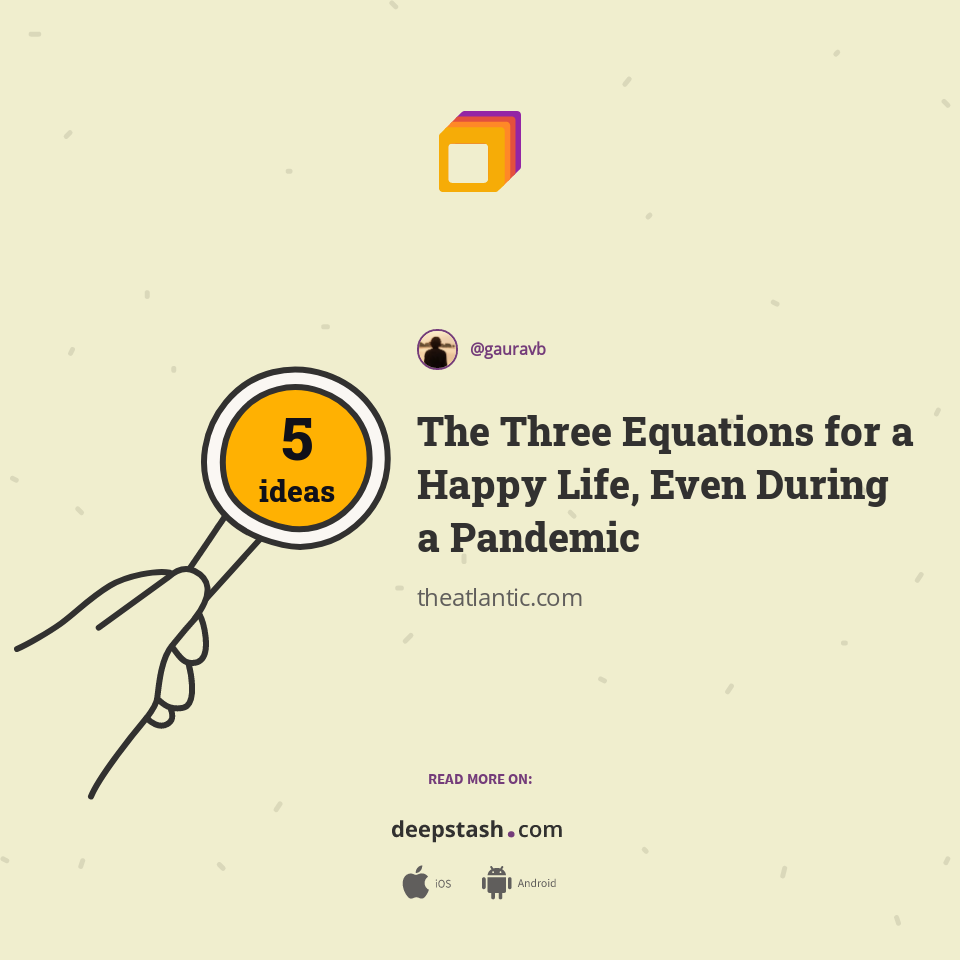 The Three Equations for a Happy Life, Even During a Pandemic