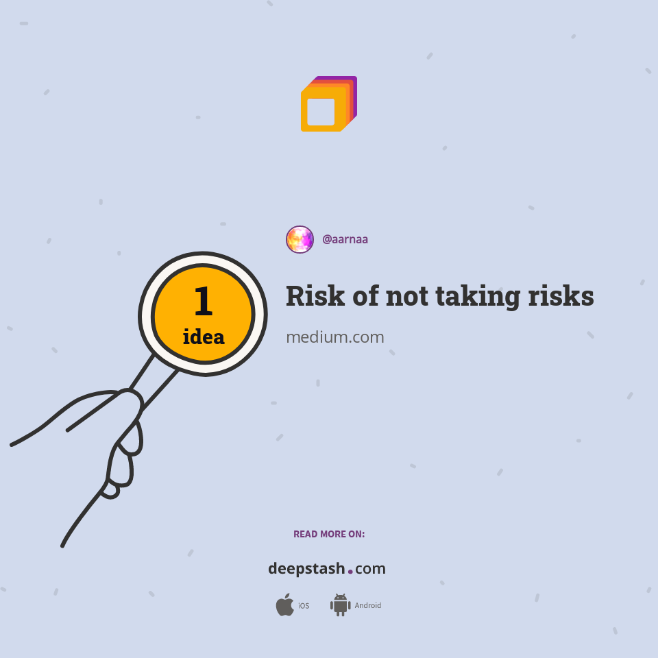 Risk of not taking risks