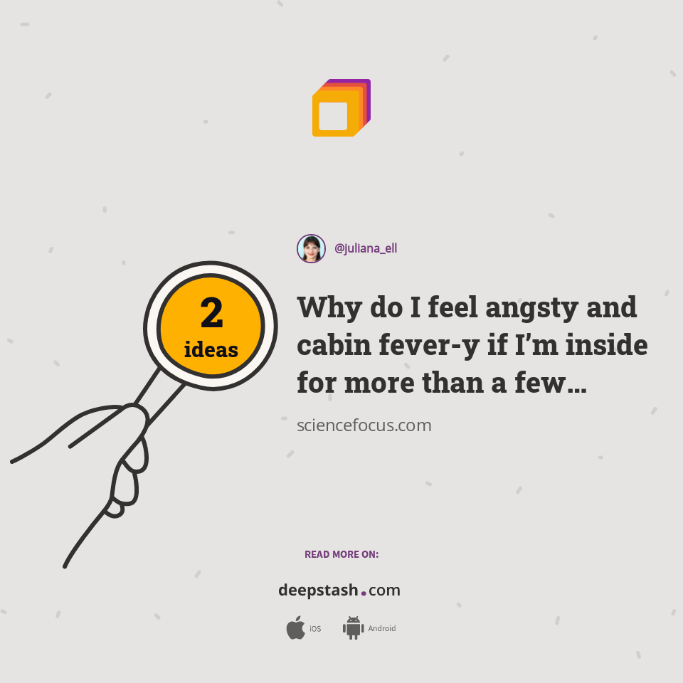 Why do I feel angsty and cabin fever-y if I’m inside for more than a few hours? - BBC Science Focus Magazine