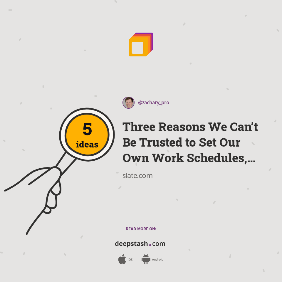 Three Reasons We Can t Be Trusted To Set Our Own Work Schedules And