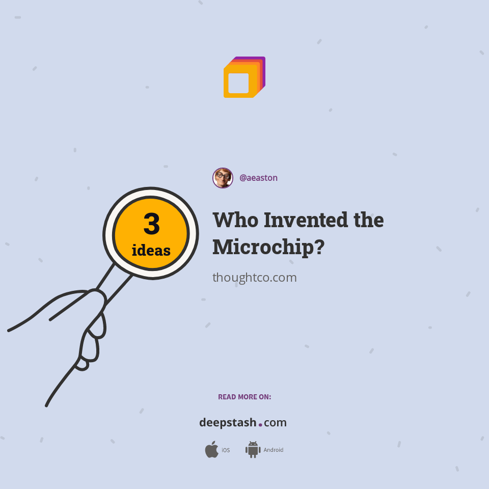 Who Invented the Microchip? Deepstash