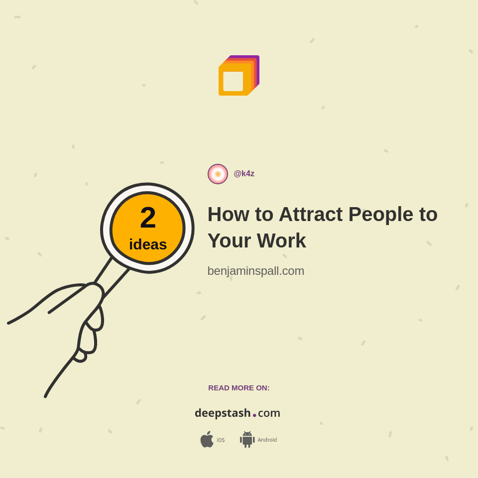 How to Attract People to Your Work