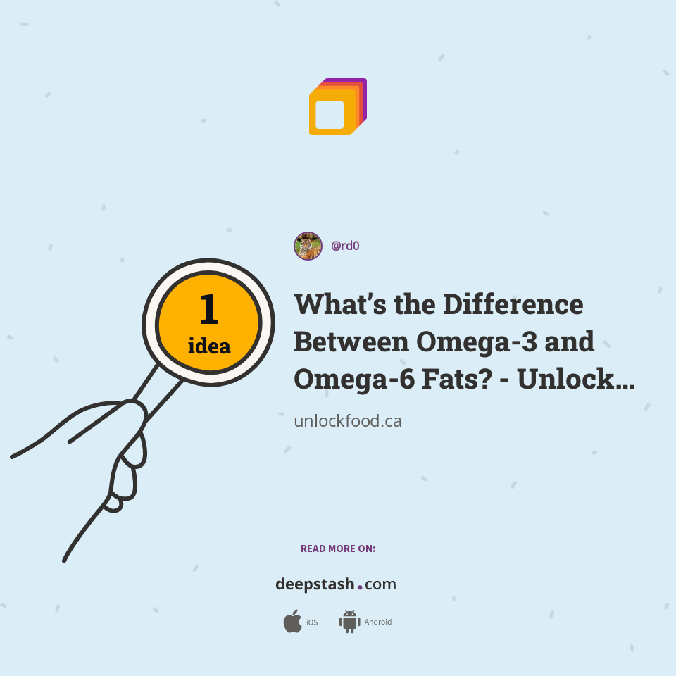 What’s the Difference Between Omega3 and Omega6 Fats? Unlock Food