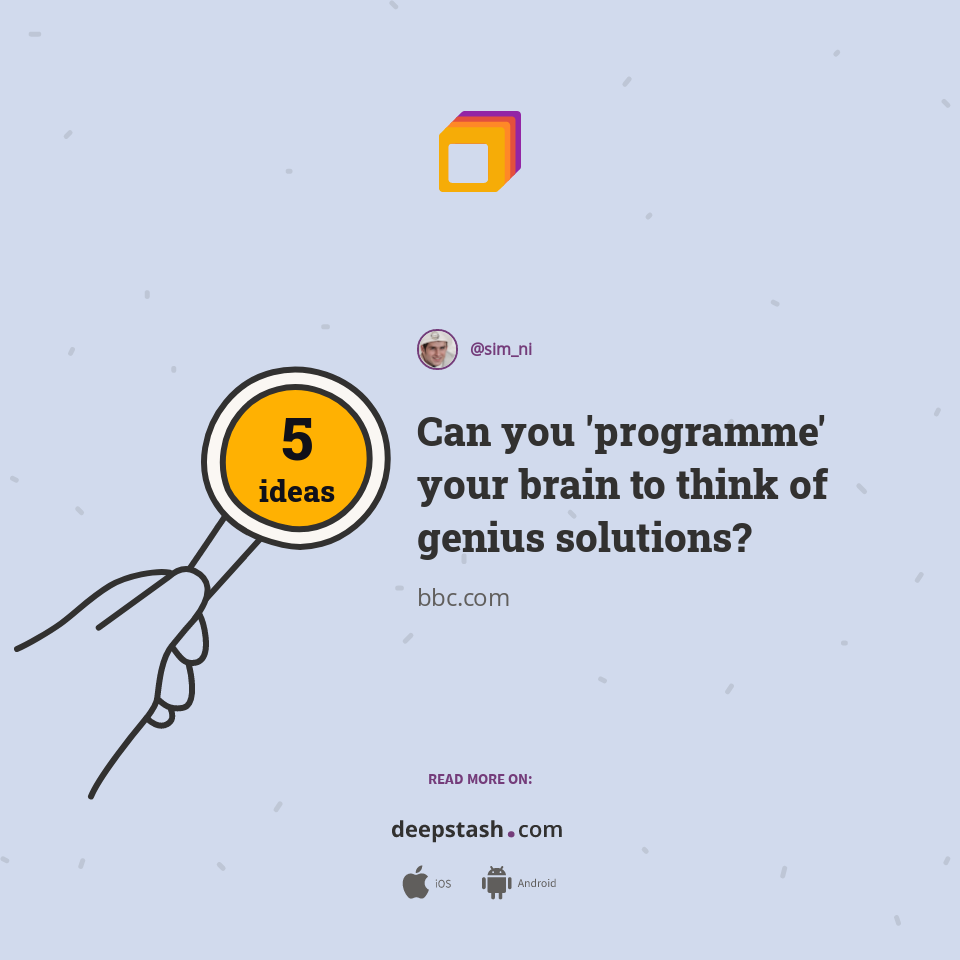 Can you 'programme' your brain to think of genius solutions?
