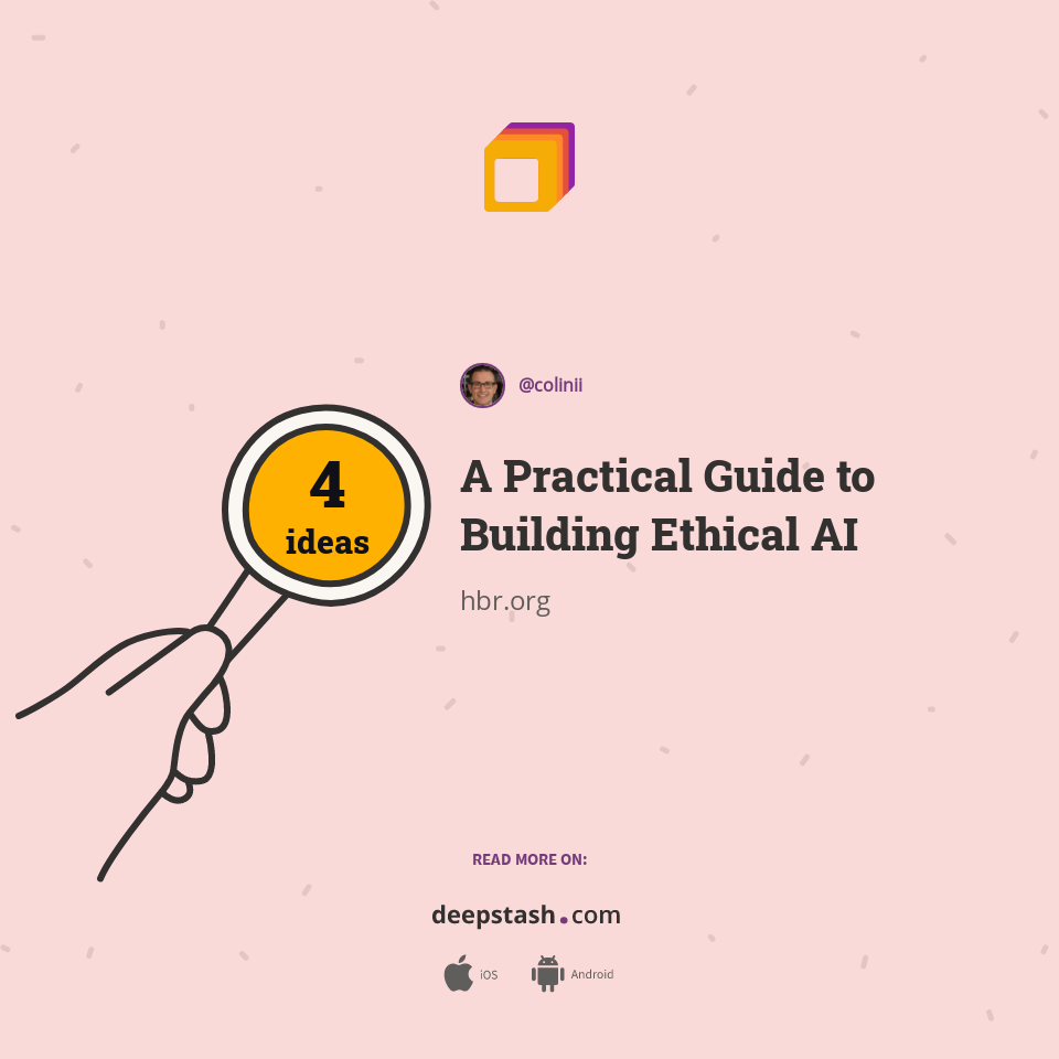 A Practical Guide to Building Ethical AI | Deepstash