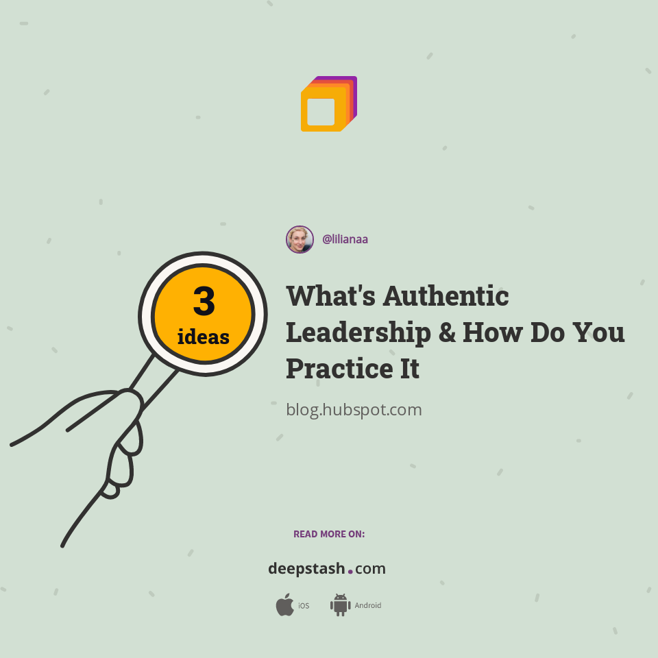 What's Authentic Leadership & How Do You Practice It | Deepstash